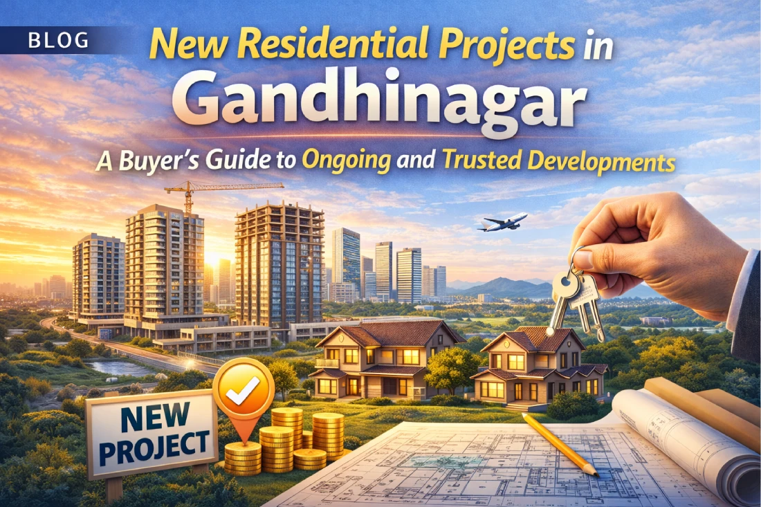 New Residential Projects in Gandhinagar: A Buyer’s Guide to Ongoing and Trusted Developments