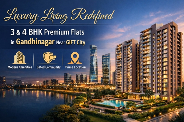 Luxury Living Redefined: 3 & 4 BHK Premium Flats in Gandhinagar Near GIFT City