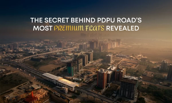 The Secret Behind PDPU Road’s Most Premium Flats Revealed